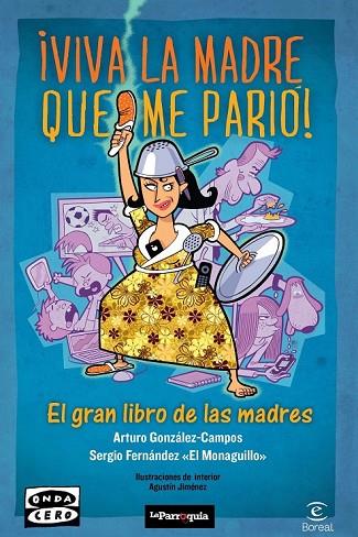 VIVA LA MADRE QUE ME PARIÓ | 9788467034967 | GONZALEZ CAMPOS, ARTURO / FERNANDEZ, SERGIO | Llibreria Online de Vilafranca del Penedès | Comprar llibres en català