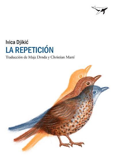 LA REPETICIÓN | 9788494378270 | DJIKIC, IVICA | Llibreria L'Odissea - Libreria Online de Vilafranca del Penedès - Comprar libros