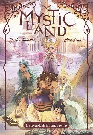 MYSTICLAND LA LEYENDA DE LAS CINCO REINAS | 9788424665425 | ÁLVAREZ, MARTA | Llibreria Online de Vilafranca del Penedès | Comprar llibres en català