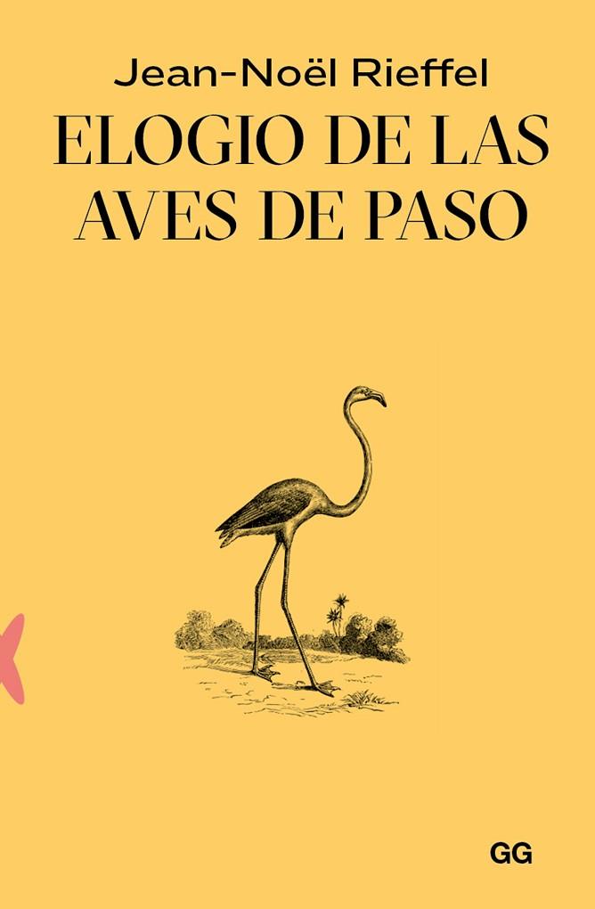 ELOGIO DE LAS AVES DE PASO | 9788425235030 | RIEFFEL, JEAN-NOËL | Llibreria Online de Vilafranca del Penedès | Comprar llibres en català