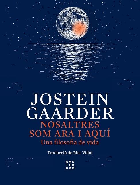 NOSALTRES SOM ARA I AQUÍ | 9788417918750 | GAARDER, JOSTEIN | Llibreria L'Odissea - Libreria Online de Vilafranca del Penedès - Comprar libros