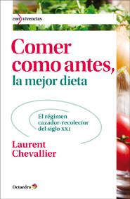 COMER COMO ANTES LA MEJOR DIETA | 9788499212494 | CHEVALLIER, LAURENT | Llibreria L'Odissea - Libreria Online de Vilafranca del Penedès - Comprar libros