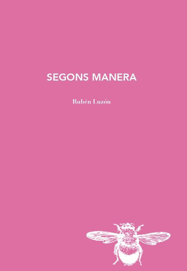 SEGONS MANERA | 9788412829174 | LUZÓN, RUBÉN | Llibreria Online de Vilafranca del Penedès | Comprar llibres en català