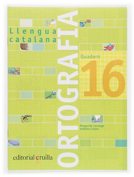 QUADERN D'ORTOGRAFIA LLENGUA CATALANA 16 | 9788466111034 | CANONGE I BURGUES, MARGARIDA/COLOM I FARRÉ, ANTÒNIA | Llibreria Online de Vilafranca del Penedès | Comprar llibres en català