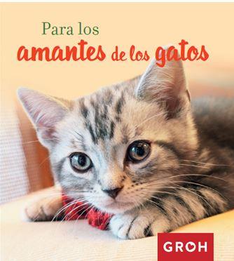 PARA LOS AMANTES DE LOS GATOS | 9788490680384 | GROH | Llibreria Online de Vilafranca del Penedès | Comprar llibres en català