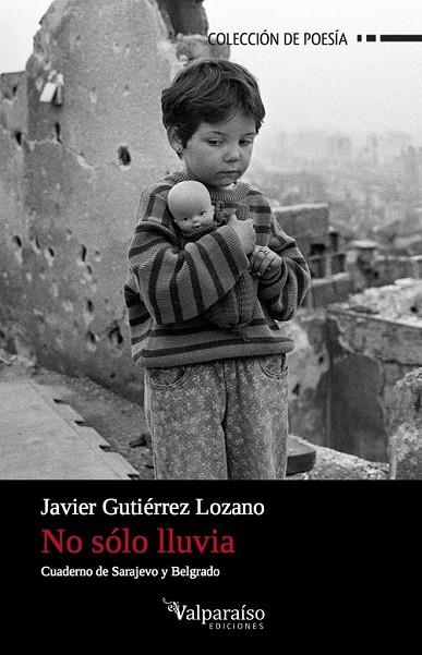 NO SÓLO LLUVIA | 9788494375613 | GUTIÉRREZ LOZANO, JAVIER | Llibreria L'Odissea - Libreria Online de Vilafranca del Penedès - Comprar libros