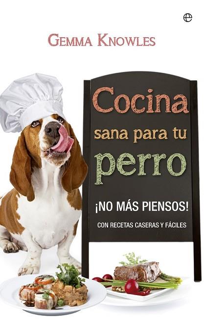 COCINA SANA PARA TU PERRO | 9788490600634 | KNOWLES, GEMMA | Llibreria Online de Vilafranca del Penedès | Comprar llibres en català