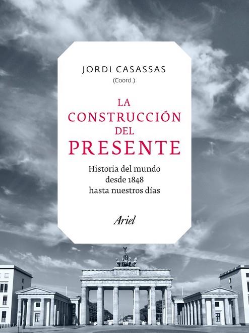 LA CONSTRUCCIÓN DEL PRESENTE | 9788434409538 | CASASSAS, JORDI | Llibreria Online de Vilafranca del Penedès | Comprar llibres en català