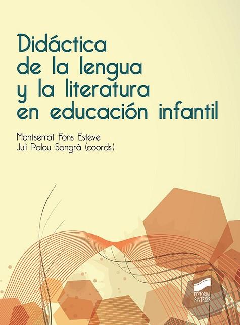 DIDÁCTICA DE LA LENGUA Y LA LITERATURA EN EDUCACIÓN INFANTIL | 9788490773758 | FONS ESTEVE, MONTSERRAT/PALOU SANGRÀ, JULI | Llibreria Online de Vilafranca del Penedès | Comprar llibres en català