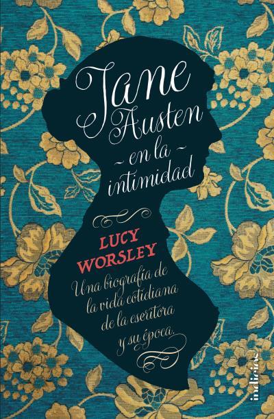 JANE AUSTEN EN LA INTIMIDAD | 9788415732273 | WORSLEY, LUCY | Llibreria Online de Vilafranca del Penedès | Comprar llibres en català