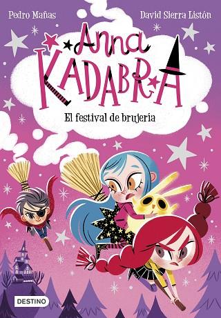 ANNA KADABRA 8 EL FESTIVAL DE BRUJERÍA | 9788408251354 | MAÑAS, PEDRO/SIERRA LISTÓN, DAVID | Llibreria L'Odissea - Libreria Online de Vilafranca del Penedès - Comprar libros