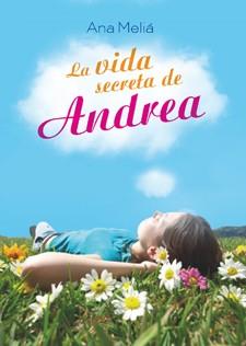 LA VIDA SECRETA DE ANDREA | 9788424647711 | MELIÁ, ANA | Llibreria Online de Vilafranca del Penedès | Comprar llibres en català