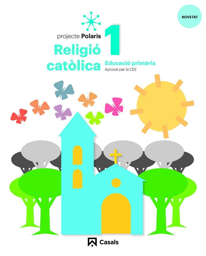 RELIGIO CATOLICA 1 PRIM POLARIS LOMLOE | 9788421871140 | FABREGAT TORRENTS, LLUÍS/GRISSELL VELÁSQUEZ FLORES, FANNY | Llibreria Online de Vilafranca del Penedès | Comprar llibres en català