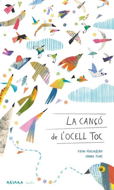 LA CANÇÓ DE L'OCELL TOC | 9788418972430 | PINTADERA, FRAN/FONT, ANNA | Llibreria Online de Vilafranca del Penedès | Comprar llibres en català