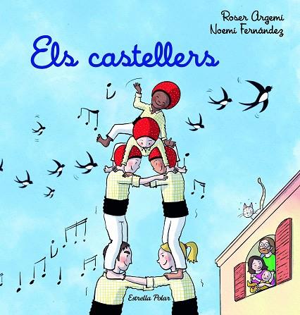 ELS CASTELLERS | 9788413894720 | ARGEMÍ, ROSER/FERNÁNDEZ SELVA, NOEMÍ | Llibreria Online de Vilafranca del Penedès | Comprar llibres en català