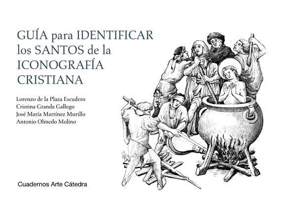 GUÍA PARA IDENTIFICAR LOS SANTOS DE LA ICONOGRAFÍA CRISTIANA | 9788437638041 | PLAZA ESCUDERO, LORENZO DE LA/GRANDA GALLEGO, CRISTINA/MARTÍNEZ MURILLO, JOSÉ MARÍA/OLMEDO MOLINO, A | Llibreria Online de Vilafranca del Penedès | Comprar llibres en català