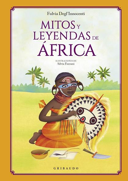 MITOS Y LEYENDAS DE ÁFRICA | 9788412340846 | DEGL’INNOCENTI, FULVIA | Llibreria Online de Vilafranca del Penedès | Comprar llibres en català