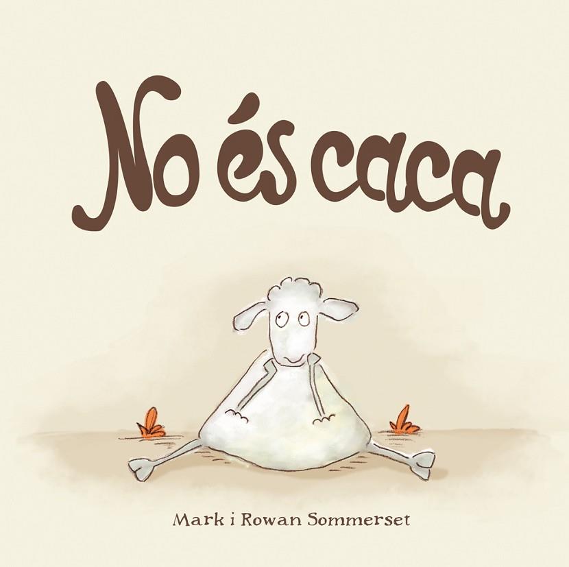 NO ÉS CACA | 9788424661571 | SOMMERSET, MARK / SOMMERSET, ROWAN | Llibreria Online de Vilafranca del Penedès | Comprar llibres en català