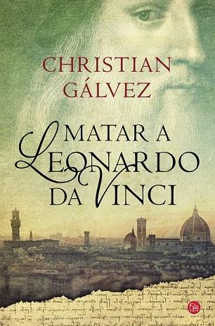 MATAR A LEONARDO DA VINCI | 9788466328753 | GALVEZ,CHRISTIAN | Llibreria Online de Vilafranca del Penedès | Comprar llibres en català