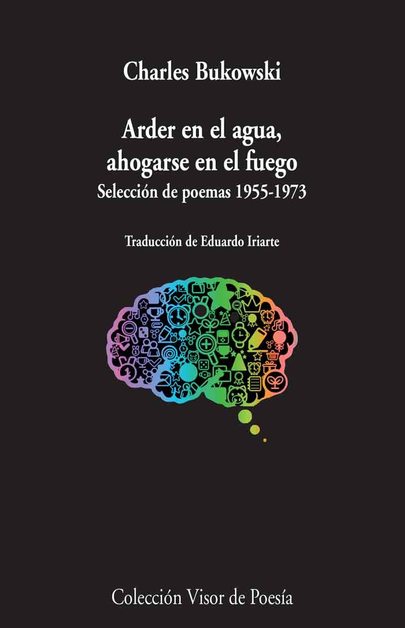 ARDER EN EL AGUA, AHOGARSE EN EL FUEGO | 9788498958966 | BUKOWSKI, CHARLES | Llibreria Online de Vilafranca del Penedès | Comprar llibres en català