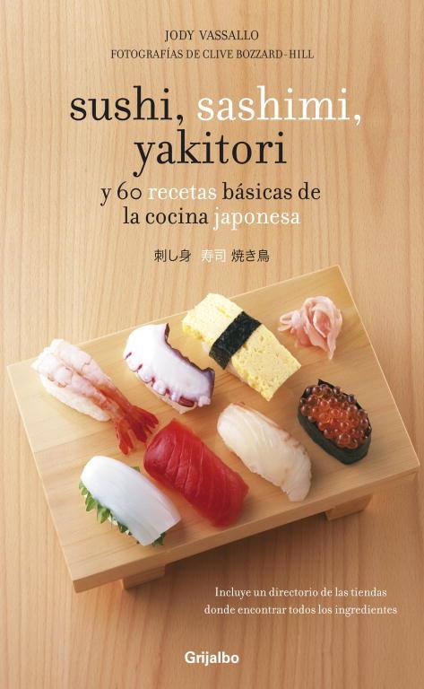 SUSHI SASHIMI YAKITORY Y 60 RECETAS BASICAS DE COCINA JAPONE | 9788425344367 | VASSALLO, JODY | Llibreria Online de Vilafranca del Penedès | Comprar llibres en català