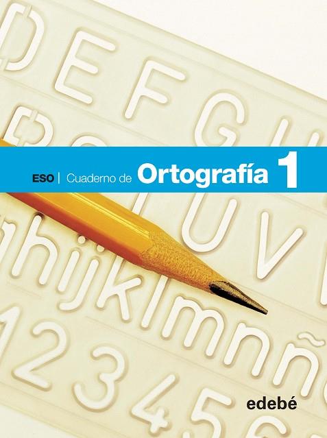 CUADERNO ORTOGRAFÍA 1 | 9788468307381 | EDEBÉ, OBRA COLECTIVA | Llibreria Online de Vilafranca del Penedès | Comprar llibres en català