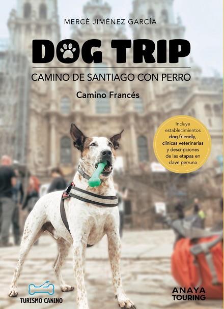 DOG TRIP CAMINO DE SANTIAGO CON PERRO CAMINO FRANCES | 9788491586470 | JIMÉNEZ GARCÍA, MERCÈ | Llibreria Online de Vilafranca del Penedès | Comprar llibres en català