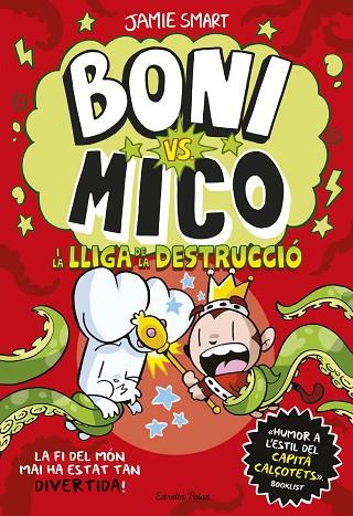 BONI VS MICO 3 BONI VS MICO I LA LLIGA DE LA DESTRUCCIÓ | 9788413899404 | SMART, JAMIE | Llibreria L'Odissea - Libreria Online de Vilafranca del Penedès - Comprar libros