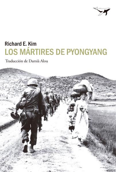 LOS MÁRTIRES DE PYONGYANG | 9788494062780 | KIM, RICHARD E. | Llibreria L'Odissea - Libreria Online de Vilafranca del Penedès - Comprar libros