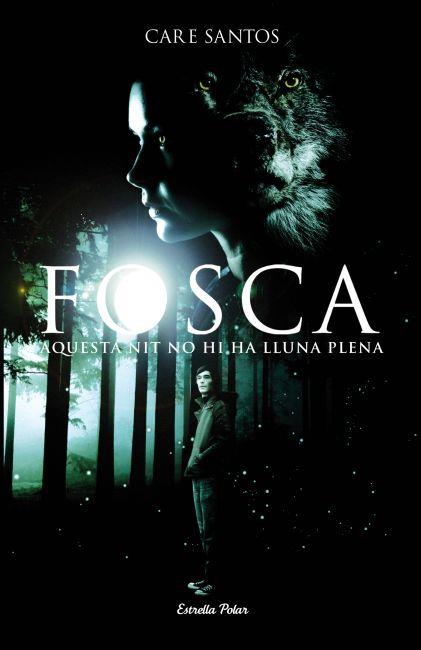 FOSCA - AQUESTA NIT NO HI HA LLUNA PLENA | 9788499325736 | SANTOS, CARE | Llibreria Online de Vilafranca del Penedès | Comprar llibres en català