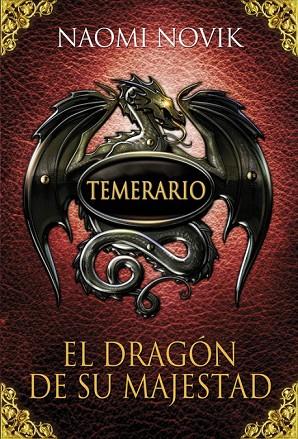 TEMERARIO 1 EL DRAGON DE SU MAJESTAD | 9788420406329 | NOVIK, NAOMI | Llibreria L'Odissea - Libreria Online de Vilafranca del Penedès - Comprar libros