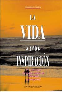 LA VIDA COMO INSPIRACION | 9788477205579 | MARTIN, CONSUELO | Llibreria Online de Vilafranca del Penedès | Comprar llibres en català