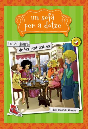 UN SOFÀ PER A DOTZE 3 LA VENGANÇA DE LES MADRASTRES | 9788424654283 | PURICELLI GUERRA, ELISA | Llibreria Online de Vilafranca del Penedès | Comprar llibres en català