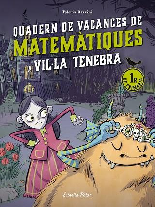 VIL·LA TENEBRA QUADERN DE VACANCES DE MATEMÀTIQUES ( 1R DE PRIMÀRIA ) | 9788413898223 | RAZZINI, VALERIA | Llibreria Online de Vilafranca del Penedès | Comprar llibres en català