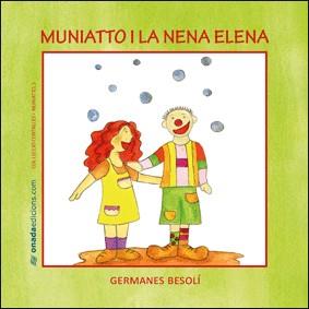 MUNIATTO I LA NENA ELENA | 9788496623514 | GERMANES BESOLI | Llibreria Online de Vilafranca del Penedès | Comprar llibres en català