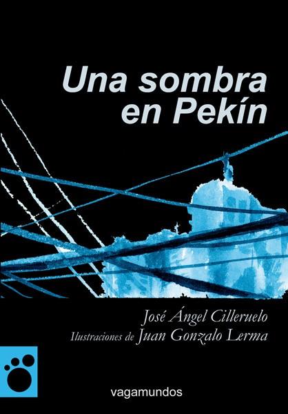 UNA SOMBRA EN PEKIN | 9788493788841 | CILLERUELO, JOSE ANGEL | Llibreria Online de Vilafranca del Penedès | Comprar llibres en català