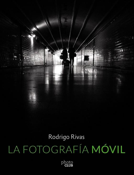 LA FOTOGRAFÍA MÓVIL | 9788441537354 | RIVAS, RODRIGO | Llibreria Online de Vilafranca del Penedès | Comprar llibres en català