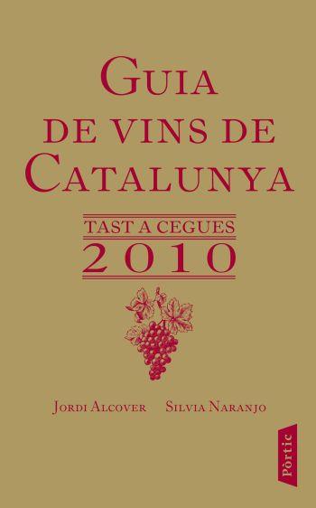 GUIA DE VINS DE CATALUNYA 2010 | 9788498091298 | ALCOVER, JORDI I NARANJO, SILVIA | Llibreria L'Odissea - Libreria Online de Vilafranca del Penedès - Comprar libros