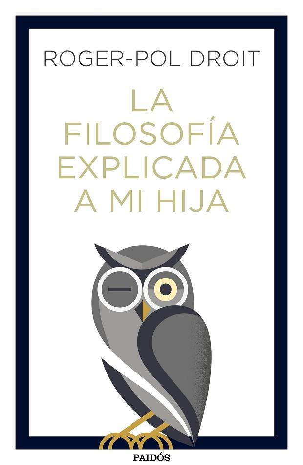 LA FILOSOFÍA EXPLICADA A MI HIJA | 9788449334047 | DROIT, ROGER POL | Llibreria Online de Vilafranca del Penedès | Comprar llibres en català