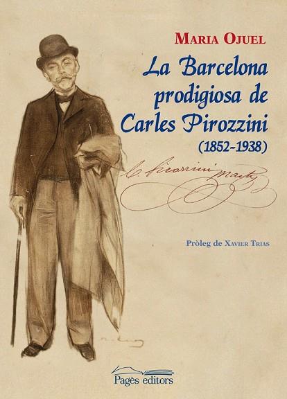 LA BARCELONA PRODIGIOSA DE CARLES PIROZZINI | 9788499752761 | OJUEL SOLSONA, M | Llibreria L'Odissea - Libreria Online de Vilafranca del Penedès - Comprar libros