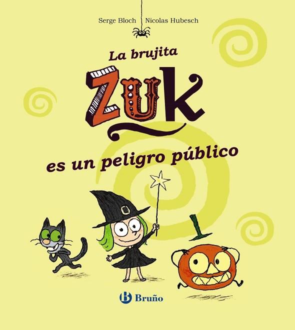 LA BRUJITA ZUK ES UN PELIGRO PÚBLICO | 9788469601051 | BLOCH, SERGE | Llibreria Online de Vilafranca del Penedès | Comprar llibres en català