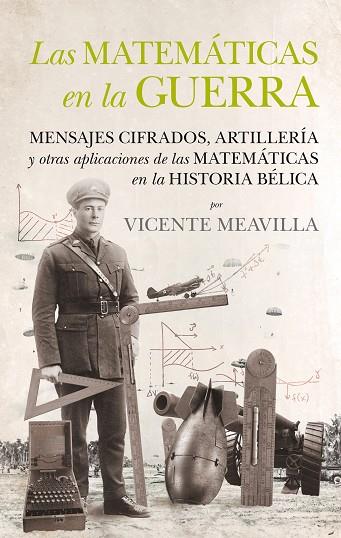 LAS MATEMÁTICAS EN LA GUERRA | 9788494471780 | MEAVILLA SEGUÍ, VICENTE | Llibreria Online de Vilafranca del Penedès | Comprar llibres en català