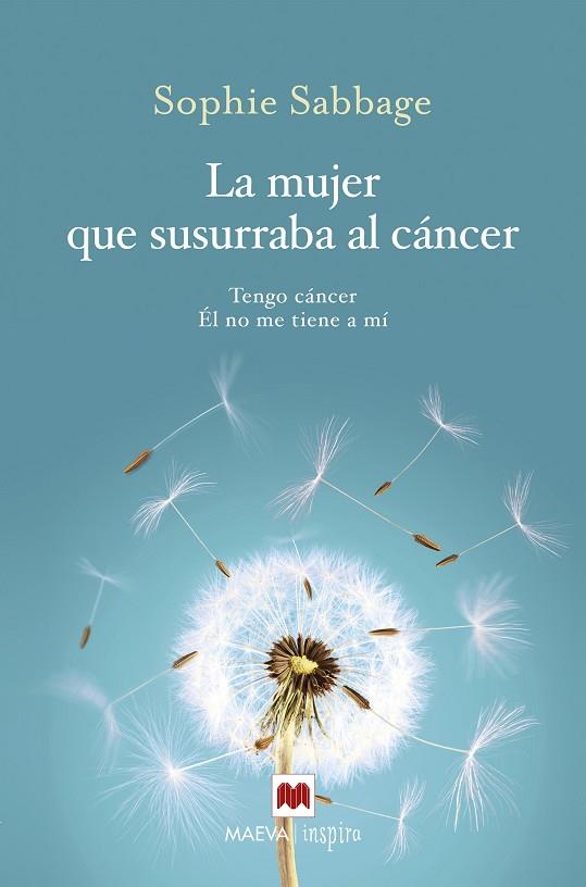 LA MUJER QUE SUSURRABA AL CÁNCER | 9788416690701 | SABBAGE, SOPHIE | Llibreria Online de Vilafranca del Penedès | Comprar llibres en català