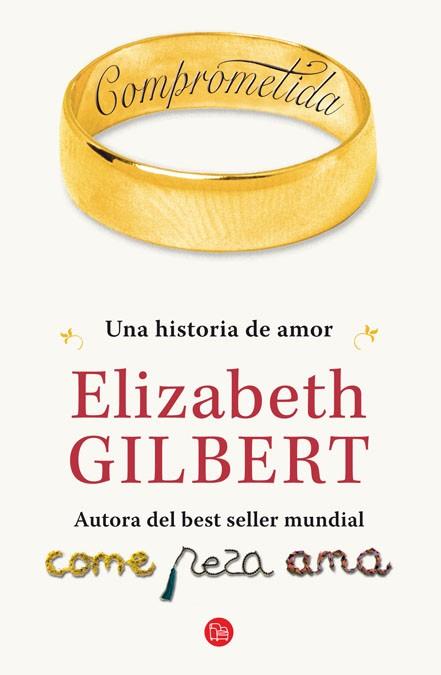 COMPROMETIDA UNA HISTORIA DE AMOR | 9788466325790 | GILBERT, ELISABETH | Llibreria L'Odissea - Libreria Online de Vilafranca del Penedès - Comprar libros