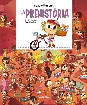 BUSCA I TROBA LA PREHISTÒRIA | 9788413890104 | MARTÍNEZ, RUTH | Llibreria Online de Vilafranca del Penedès | Comprar llibres en català