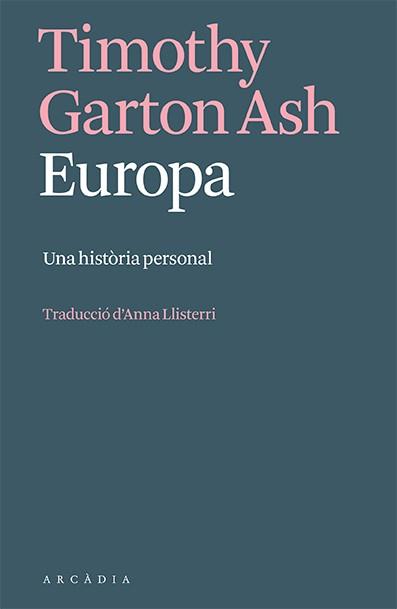 EUROPA | 9788412667349 | GARTON ASH, TIMOTHY | Llibreria Online de Vilafranca del Penedès | Comprar llibres en català