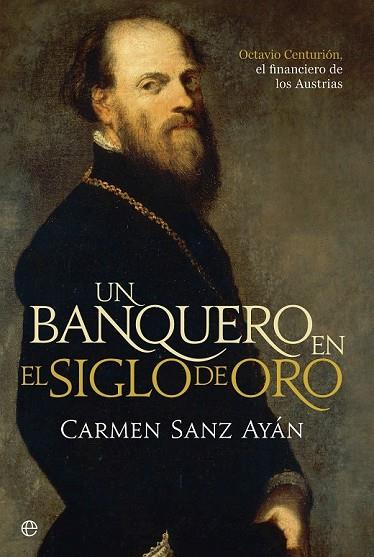 UN BANQUERO EN EL SIGLO DE ORO | 9788490603017 | SANZ AYÁN, CARMEN | Llibreria L'Odissea - Libreria Online de Vilafranca del Penedès - Comprar libros