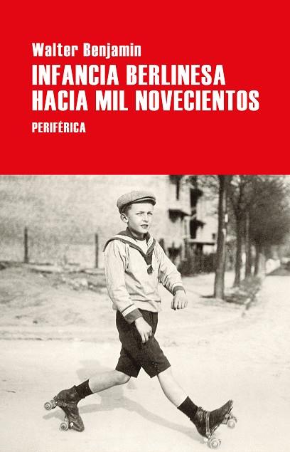 INFANCIA BERLINESA HACIA MIL NOVECIENTOS | 9788418264788 | BENJAMIN, WALTER | Llibreria Online de Vilafranca del Penedès | Comprar llibres en català