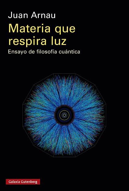 MATERIA QUE RESPIRA LUZ ( RÚSTICA ) | 9788410317093 | ARNAU, JUAN | Llibreria Online de Vilafranca del Penedès | Comprar llibres en català