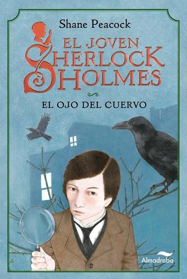 EL JOVEN SHERLOCK HOLMES 1 EL OJO DEL CUERVO | 9788492702497 | PEACOCK, SHANE | Llibreria Online de Vilafranca del Penedès | Comprar llibres en català